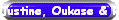 Justine, Oukase & Rve
